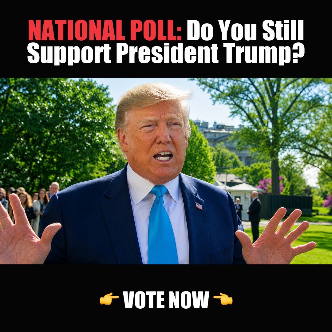 NATIONAL POLL: Do You Still Support President Trump? vote now