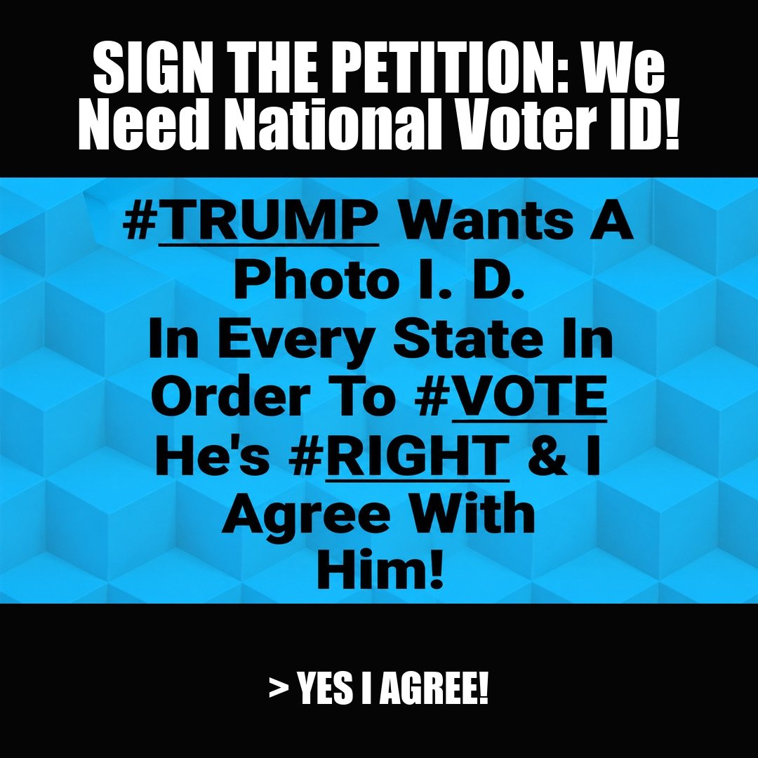 SIGN THE PETITION: We Need National Voter ID! vote now
